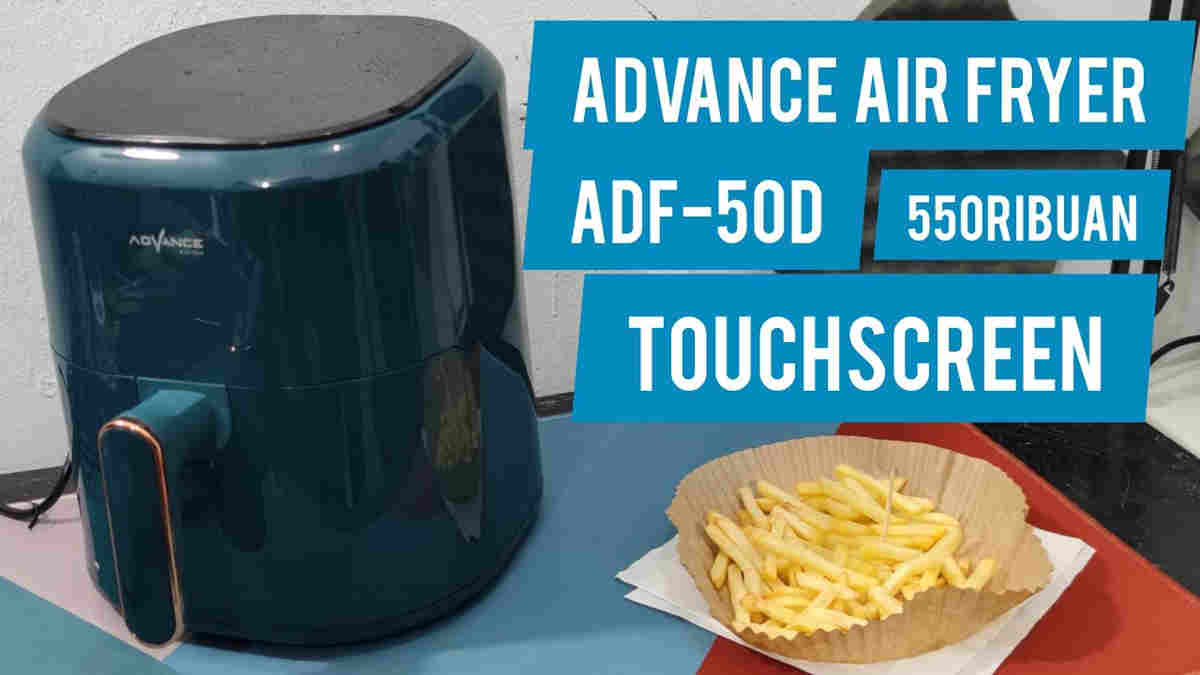 Kunci Makanan Sehat Air Fryer Advance ADF-50D, Harganya Terjangkau